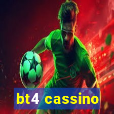 bt4 cassino